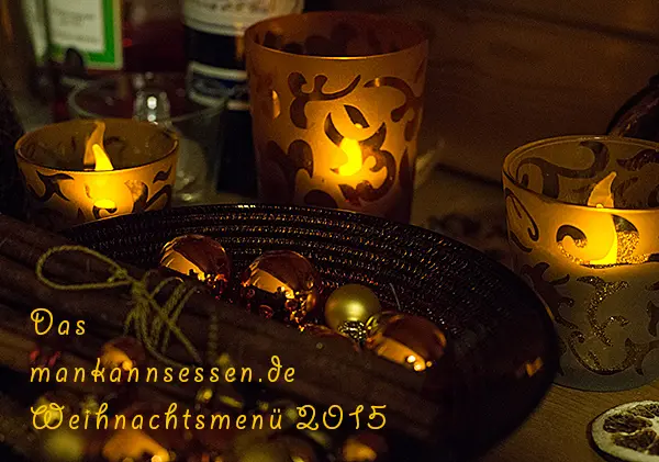 Das mankannsessen.de Weihnachtsmenü 2015